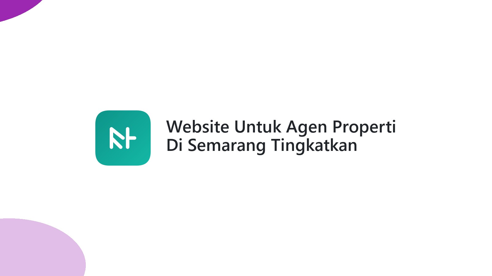 Website Untuk Agen Properti Di Semarang Tingkatkan Penjualan Online