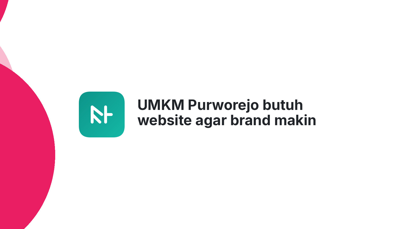 UMKM Purworejo butuh website agar brand makin dikenal 2026