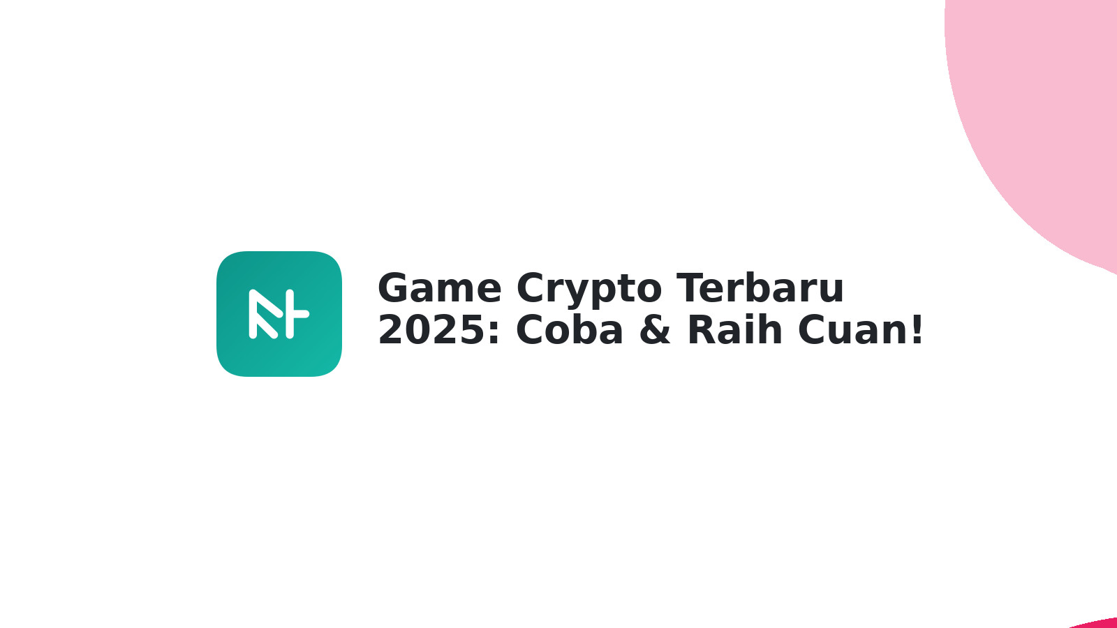 Game Crypto Terbaru 2025: Coba & Raih Cuan!