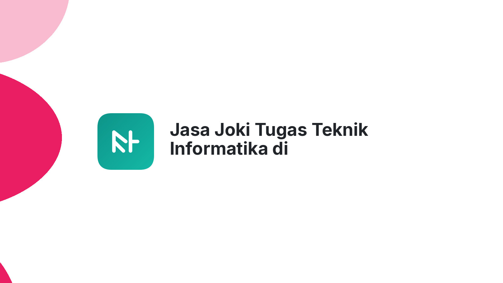 Jasa Joki Tugas Teknik Informatika di Padangsidimpuan Selatan