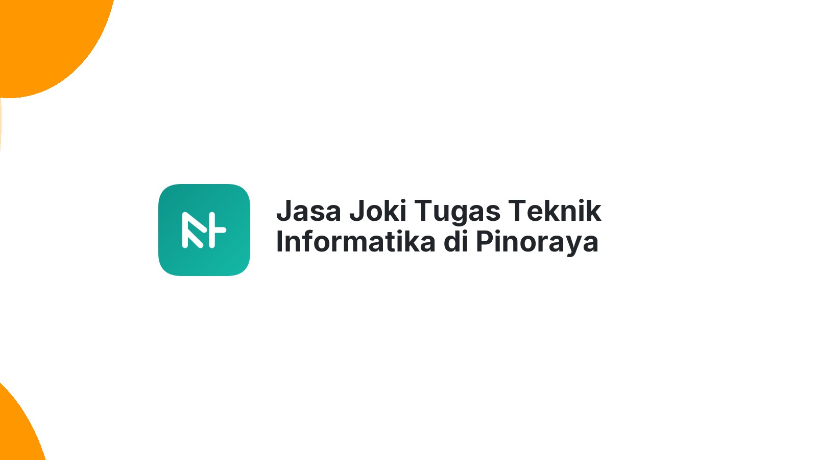 Jasa Joki Tugas Teknik Informatika di Pinoraya