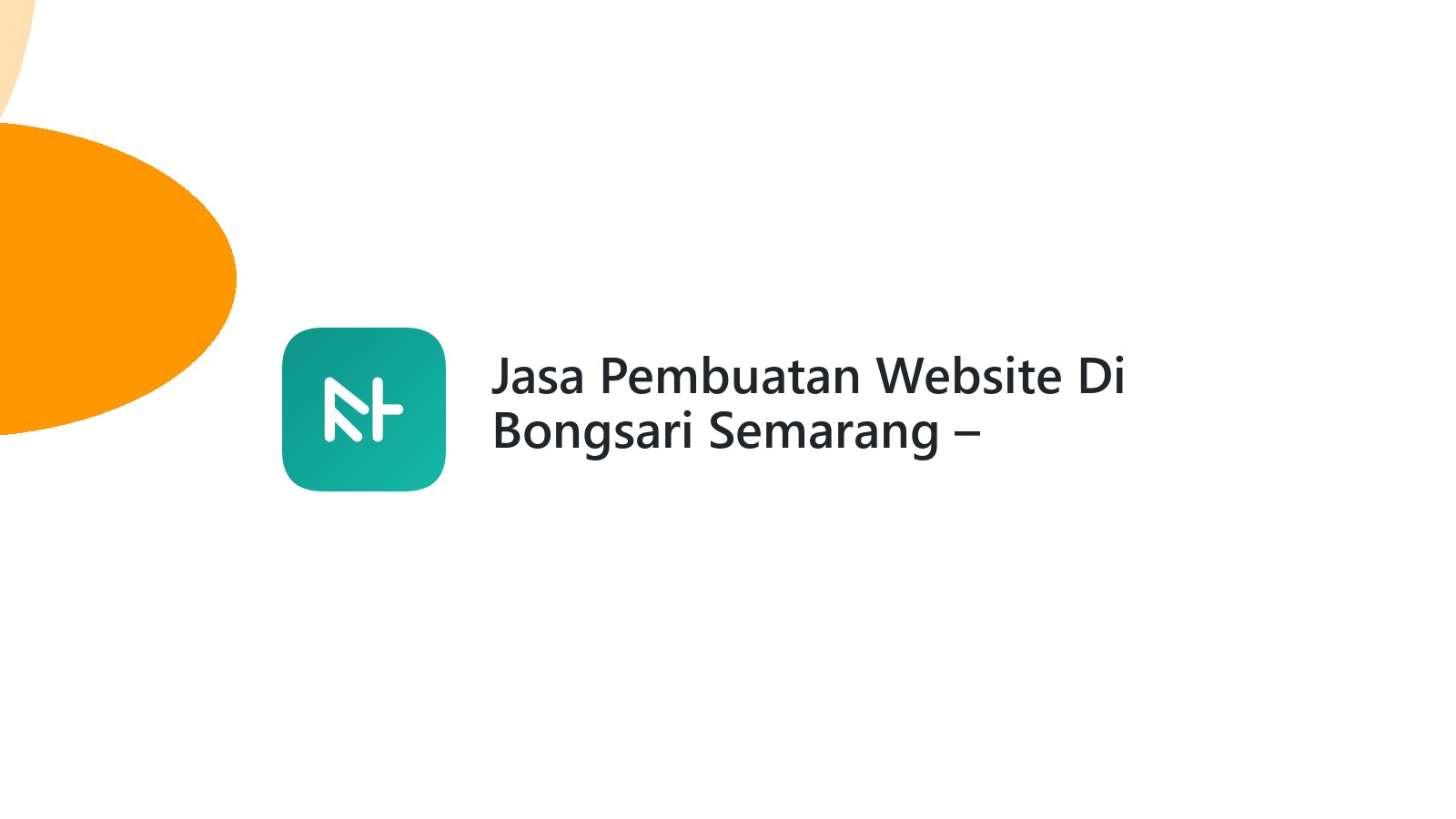 Jasa Pembuatan Website Di Bongsari Semarang ΓÇô Profesional Dan Terjangkau