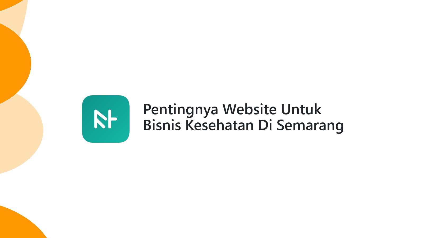 Pentingnya Website Untuk Bisnis Kesehatan Di Semarang Lebih Informatif