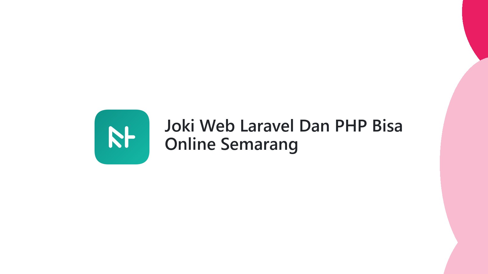 Joki Web Laravel Dan PHP Bisa Online Semarang