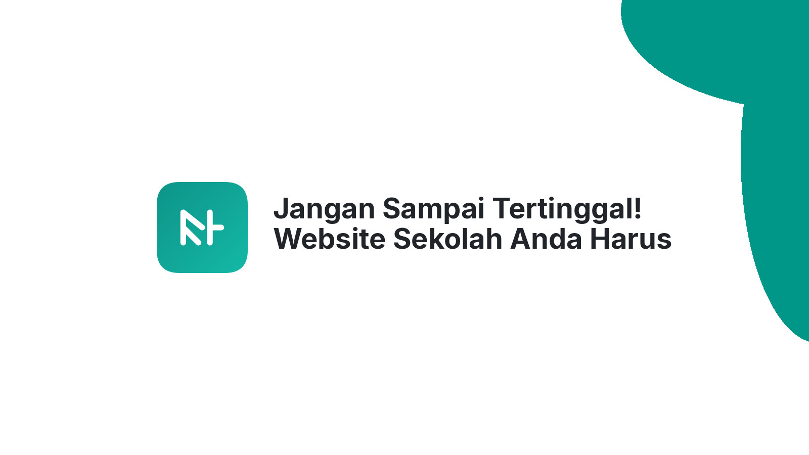 Jangan Sampai Tertinggal! Website Sekolah Anda Harus Siap 2026