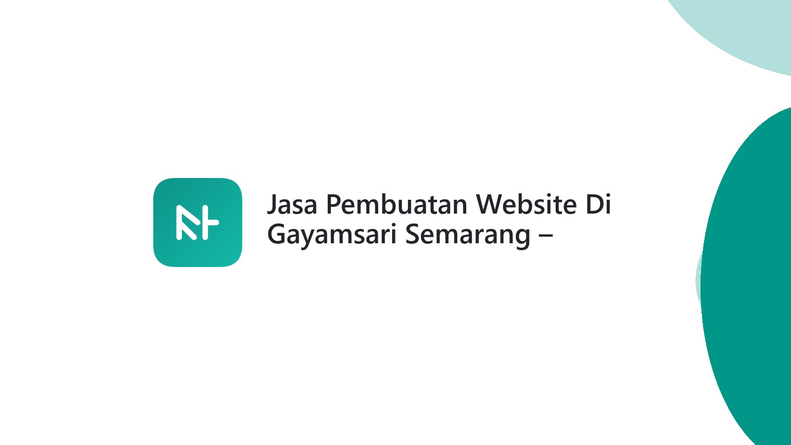 Jasa Pembuatan Website Di Gayamsari Semarang ΓÇô Profesional Dan Terjangkau