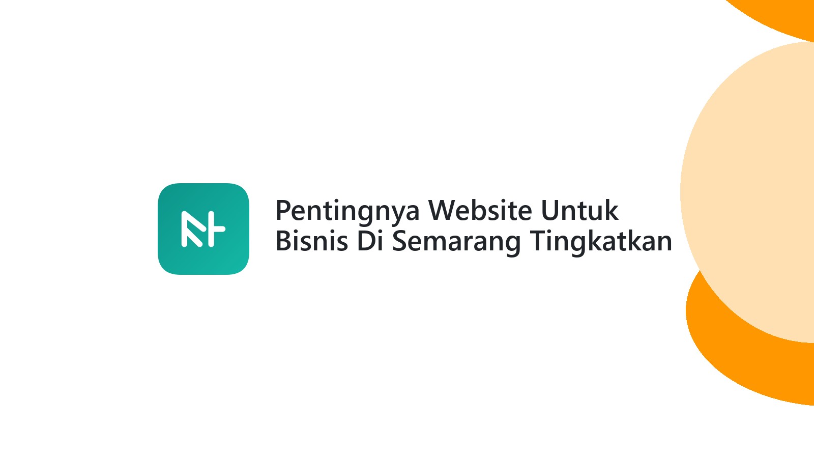 Pentingnya Website Untuk Bisnis Di Semarang Tingkatkan Citra Profesional