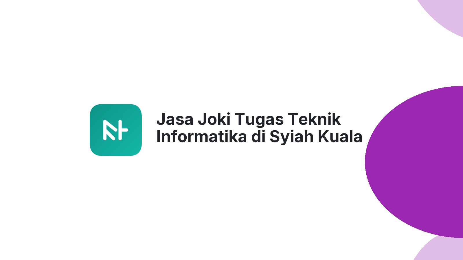 Jasa Joki Tugas Teknik Informatika di Syiah Kuala