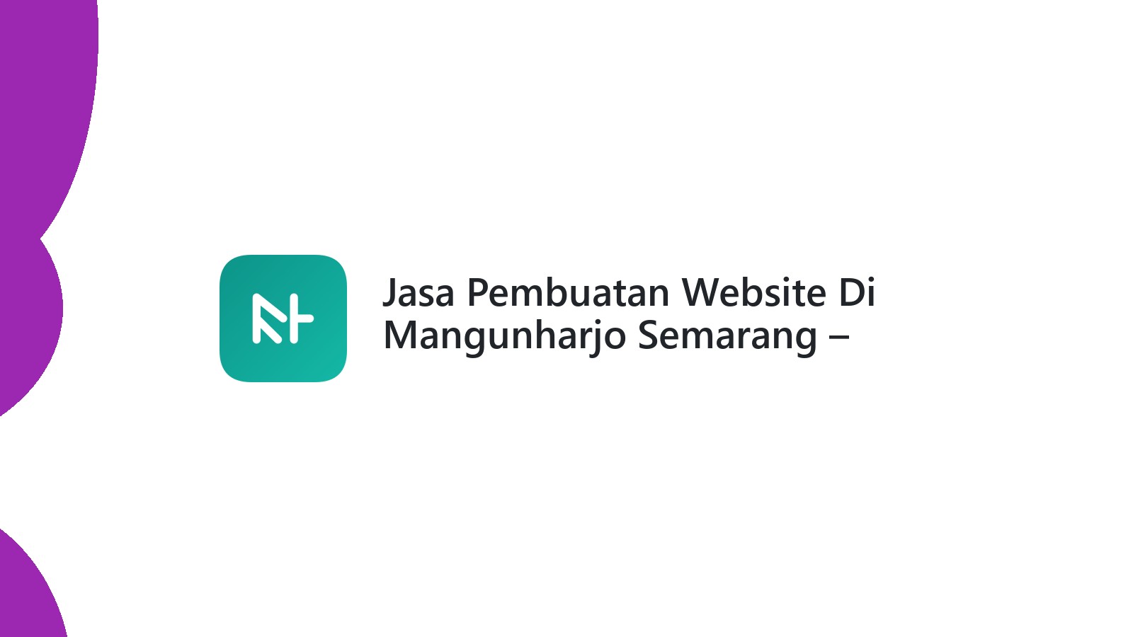 Jasa Pembuatan Website Di Mangunharjo Semarang ΓÇô Desain Menarik & SEO Friendly