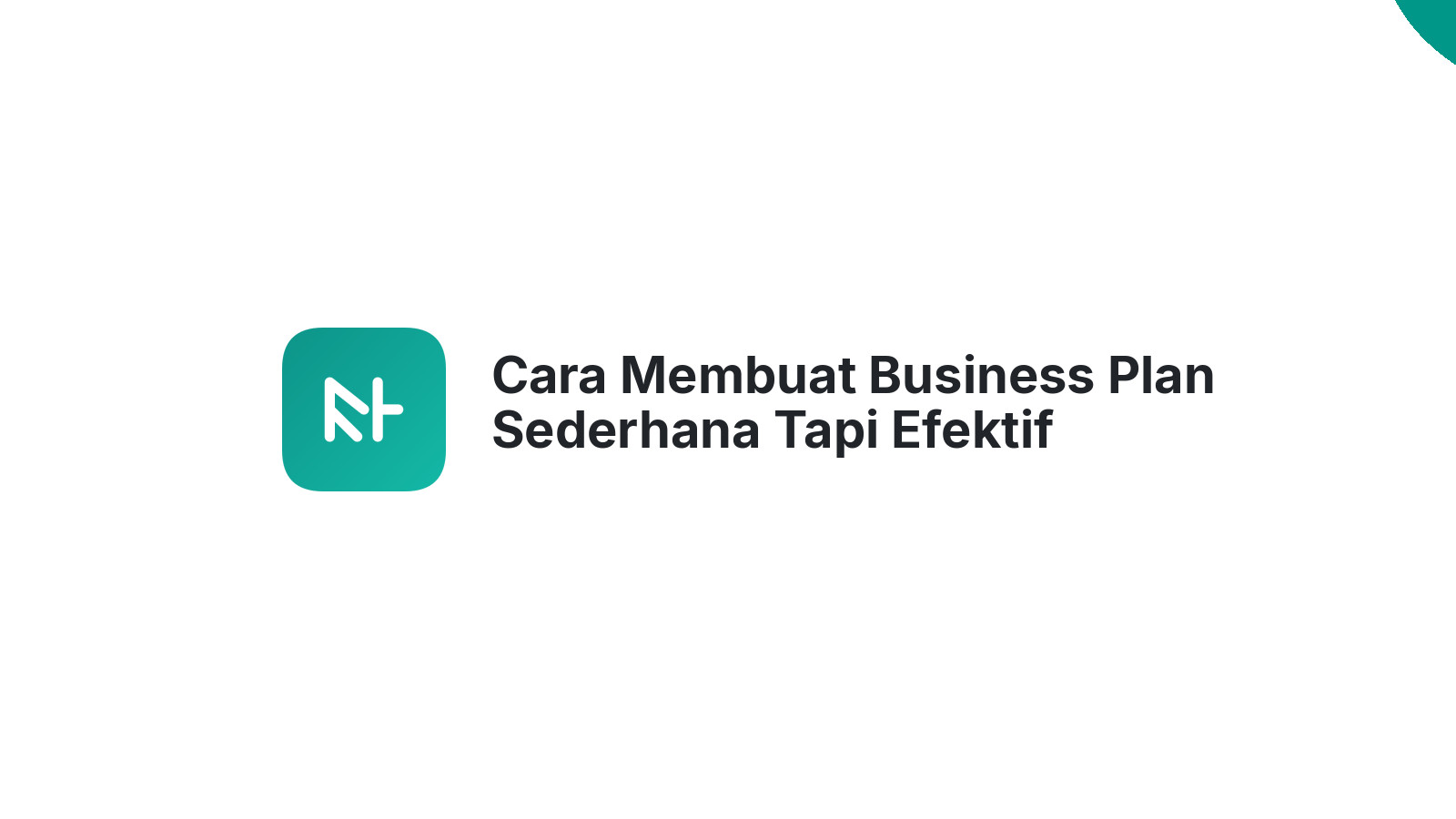 Cara Membuat Business Plan Sederhana Tapi Efektif
