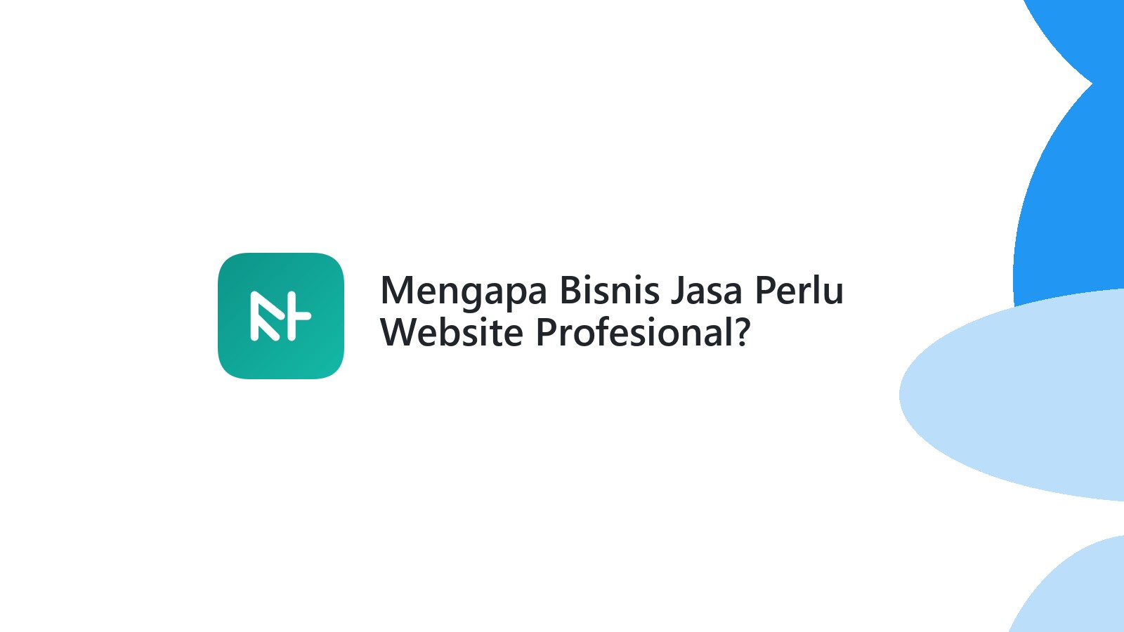 Mengapa Bisnis Jasa Perlu Website Profesional?