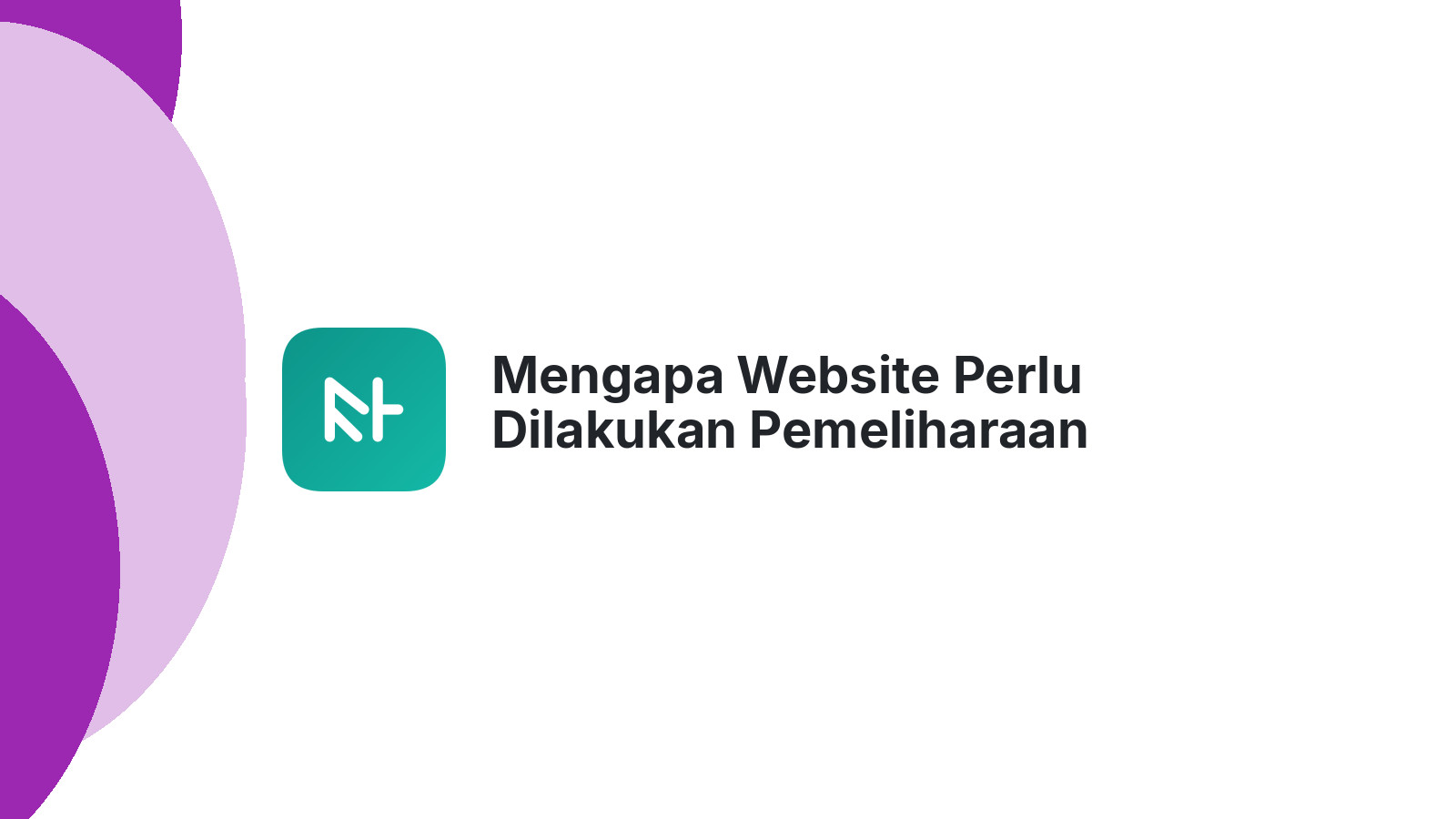 Mengapa Website Perlu Dilakukan Pemeliharaan Secara Berkala