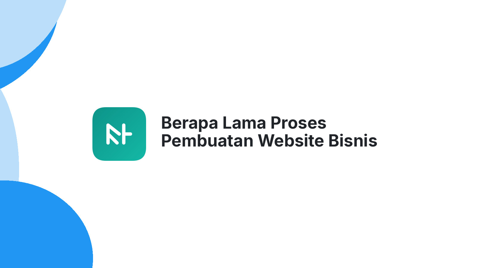 Berapa Lama Proses Pembuatan Website Bisnis Profesional?