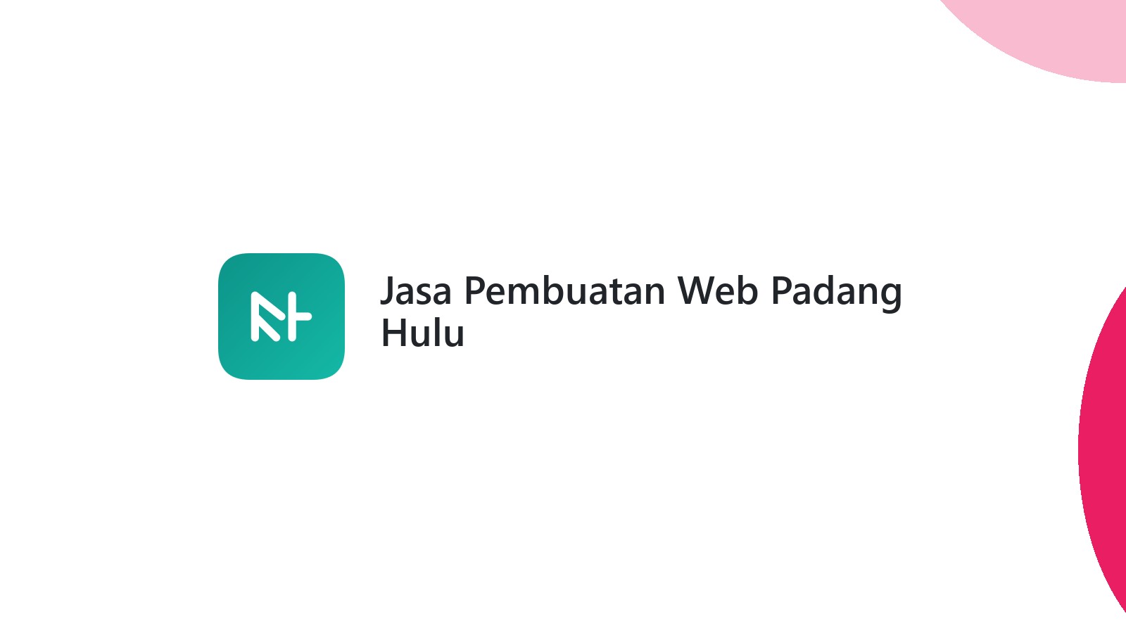 Jasa Pembuatan Web Padang Hulu
