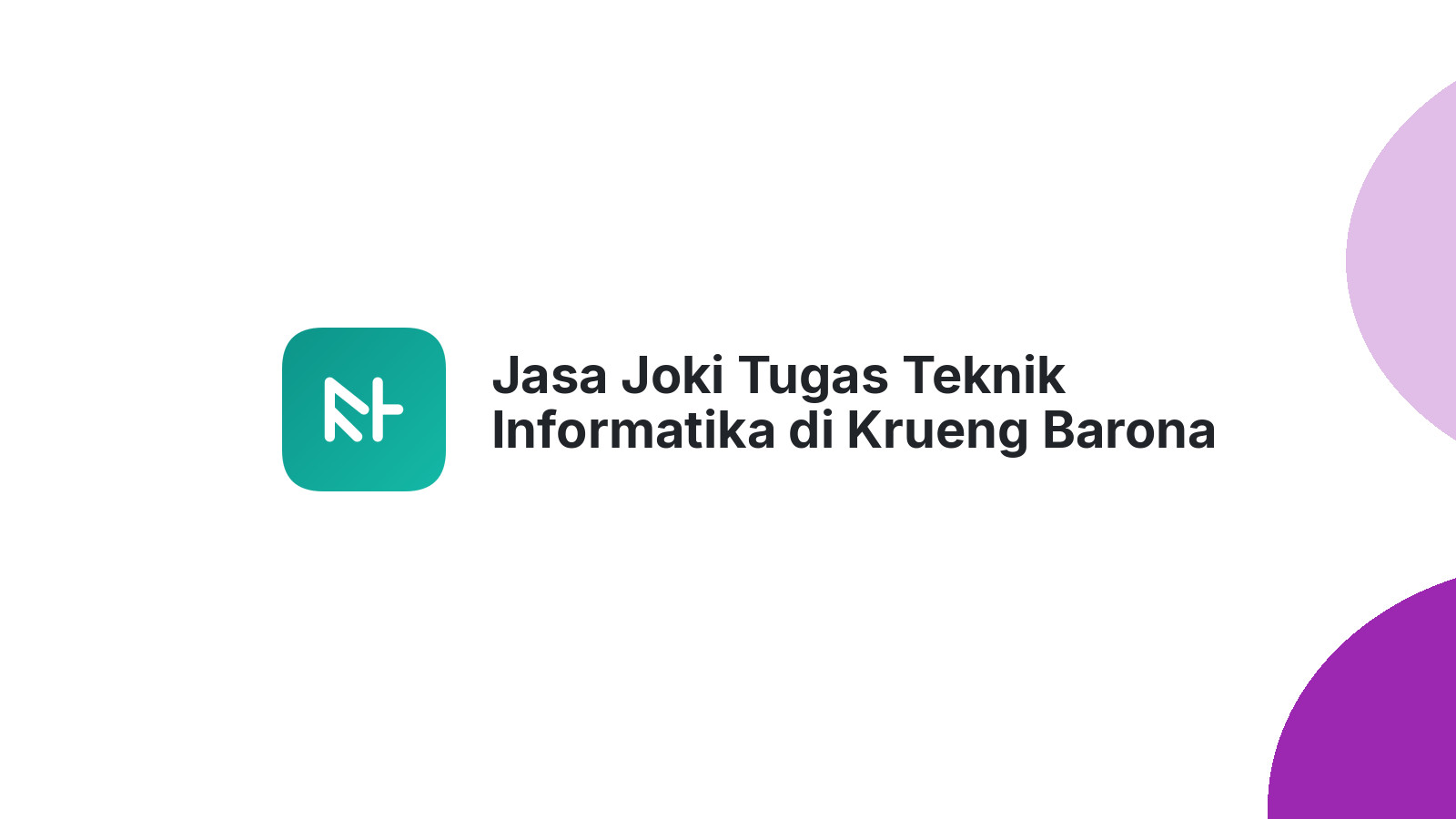 Jasa Joki Tugas Teknik Informatika di Krueng Barona Jaya