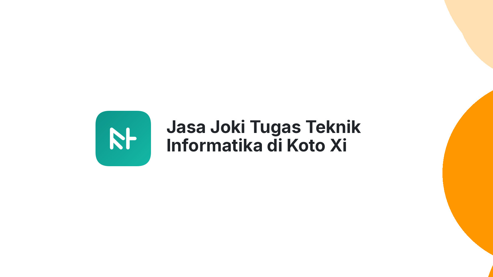 Jasa Joki Tugas Teknik Informatika di Koto Xi Tarusan