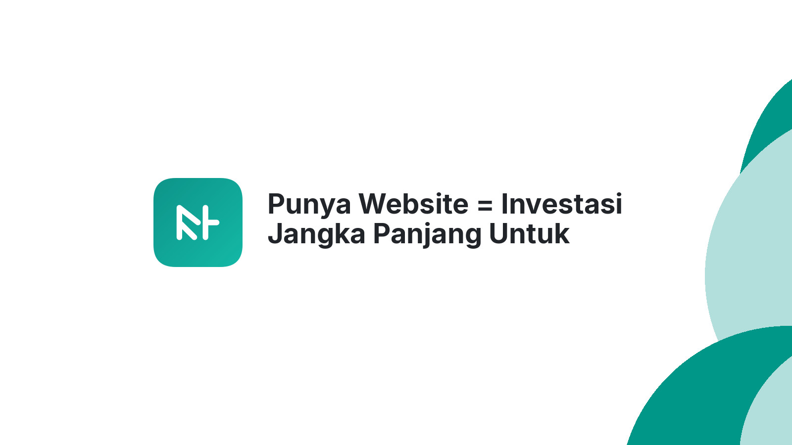Punya Website = Investasi Jangka Panjang Untuk Bisnismu