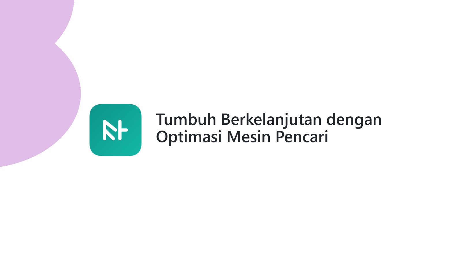 Tumbuh Berkelanjutan dengan Optimasi Mesin Pencari