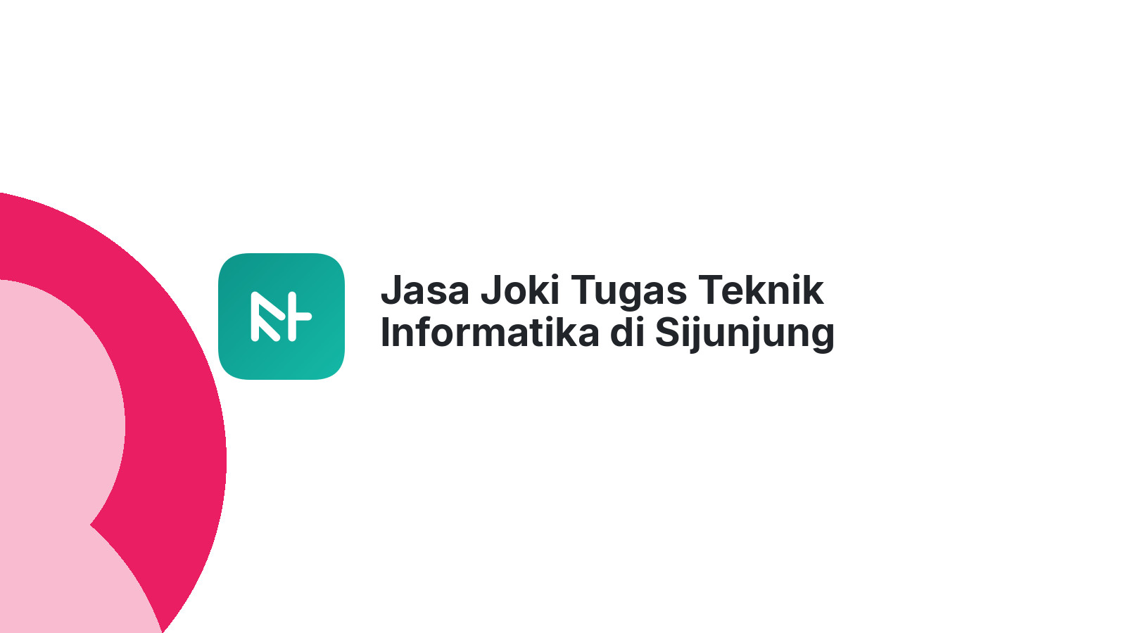 Jasa Joki Tugas Teknik Informatika di Sijunjung