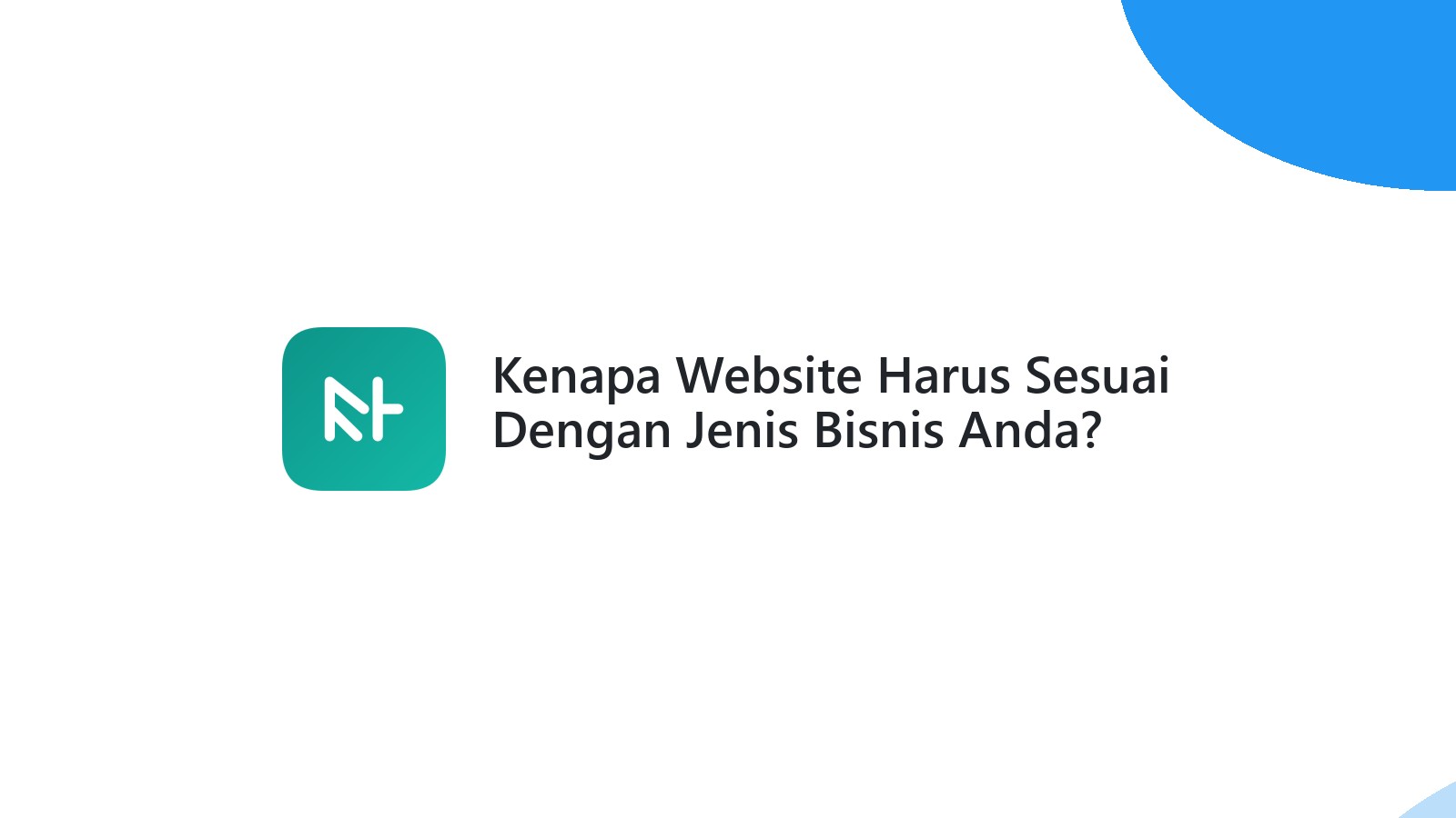 Kenapa Website Harus Sesuai Dengan Jenis Bisnis Anda?