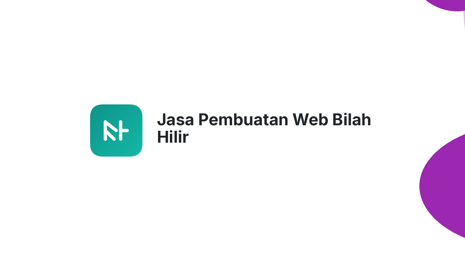 Jasa Pembuatan Web Bilah Hilir
