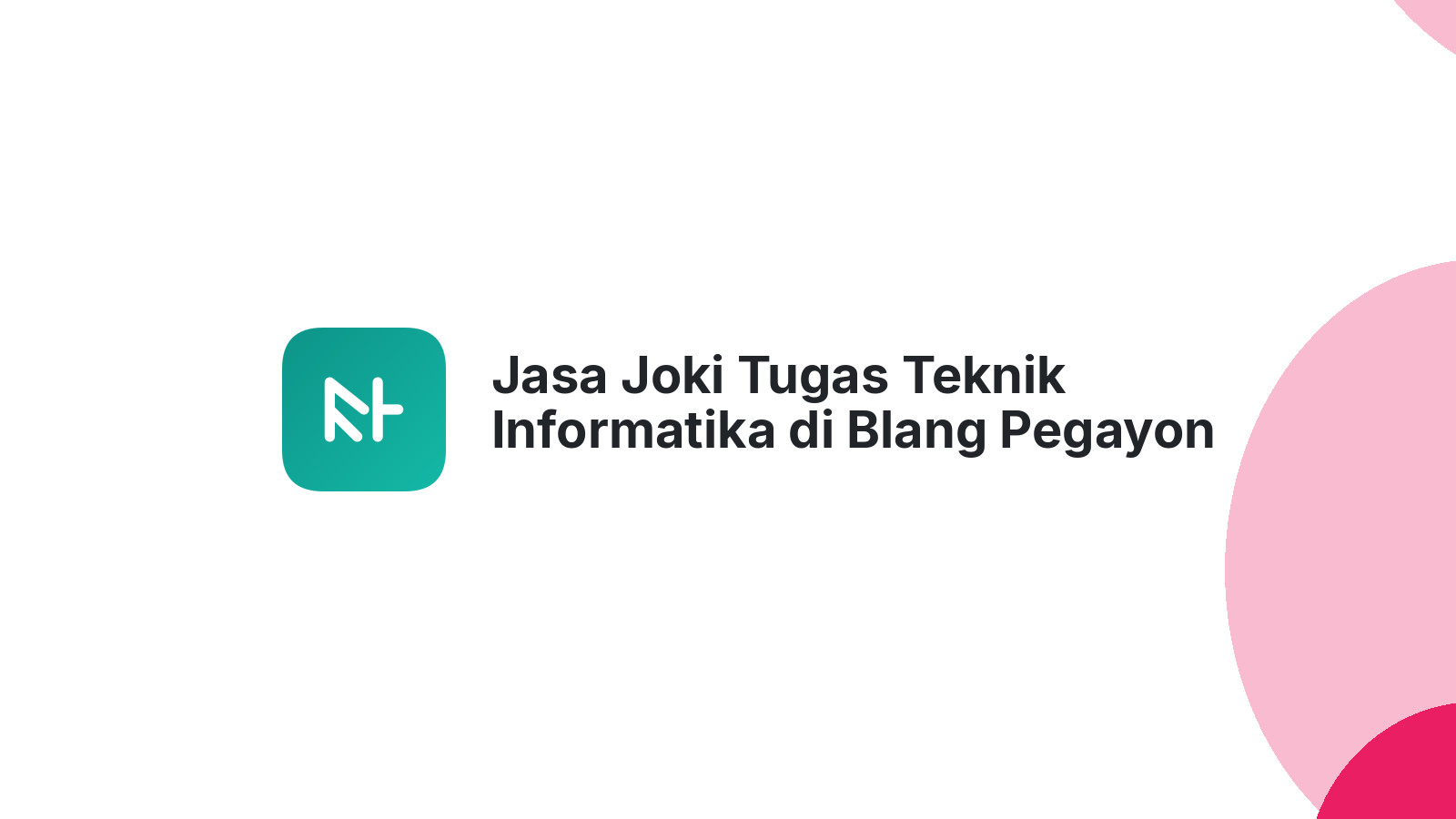 Jasa Joki Tugas Teknik Informatika di Blang Pegayon