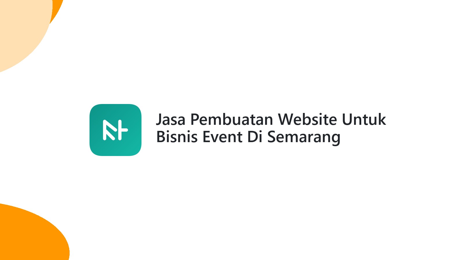 Jasa Pembuatan Website Untuk Bisnis Event Di Semarang Dengan Mudah
