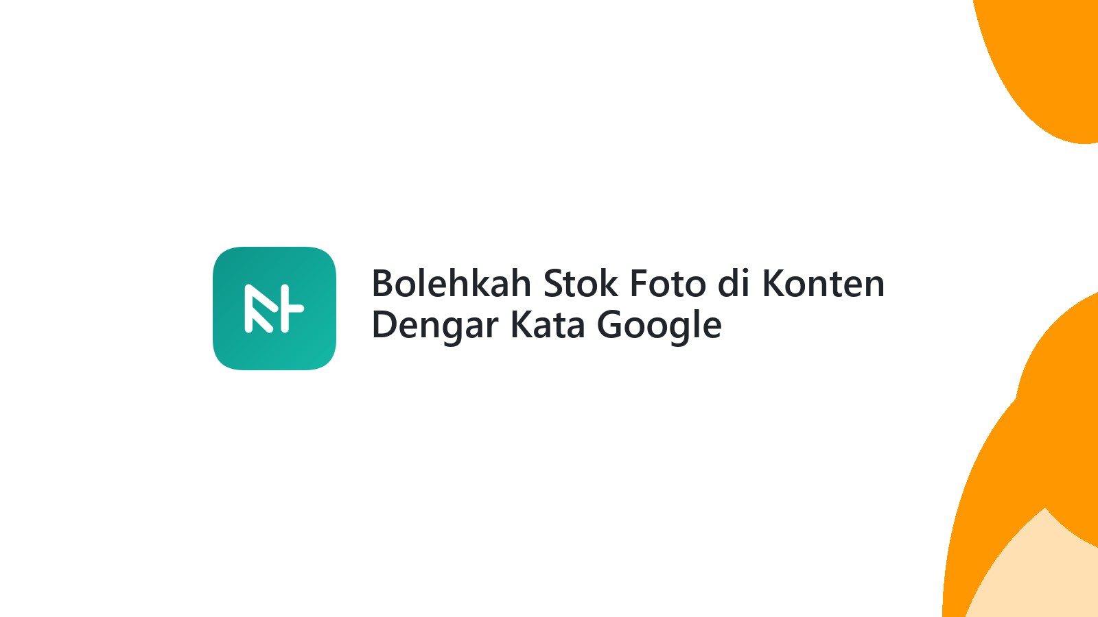 Bolehkah Stok Foto di Konten Dengar Kata Google