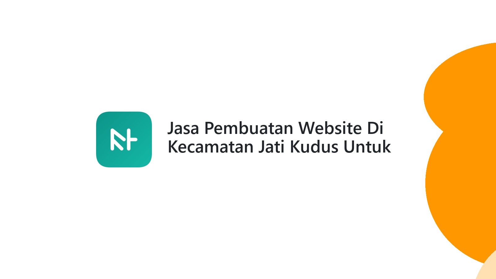 Jasa Pembuatan Website Di Kecamatan Jati Kudus Untuk Bisnis Online
