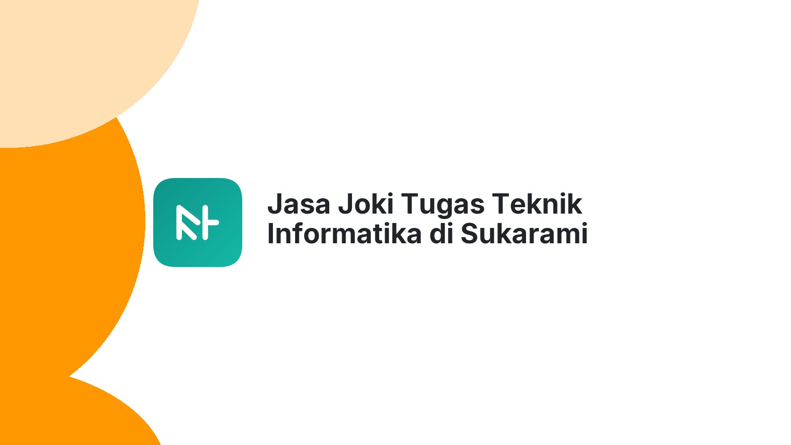 Jasa Joki Tugas Teknik Informatika di Sukarami