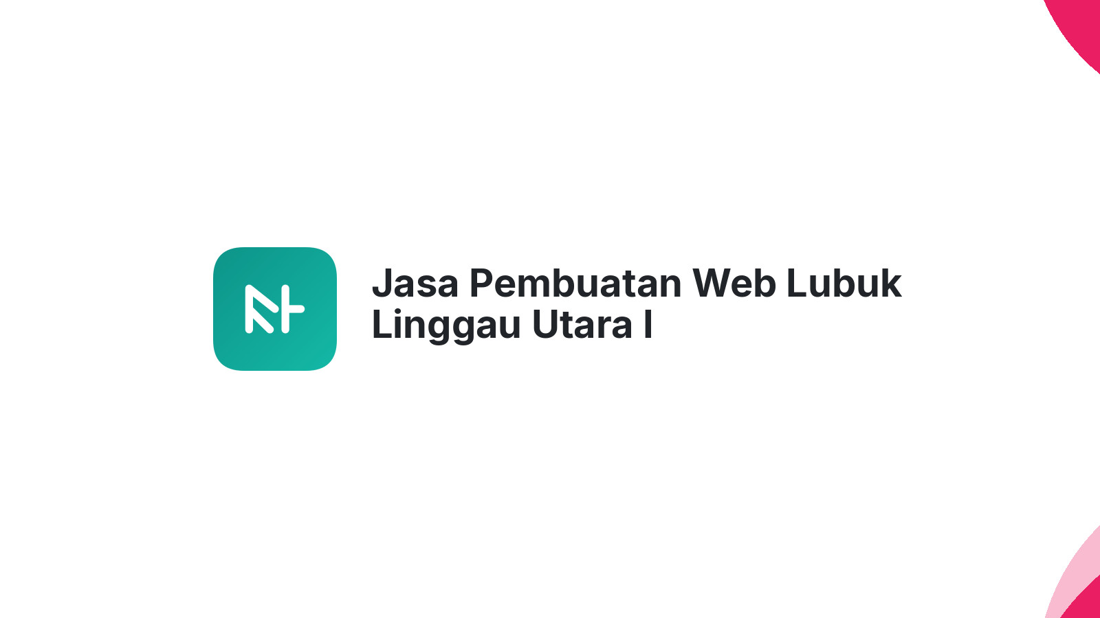 Jasa Pembuatan Web Lubuk Linggau Utara I