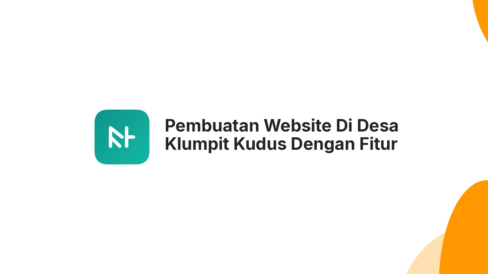 Pembuatan Website Di Desa Klumpit Kudus Dengan Fitur SEO