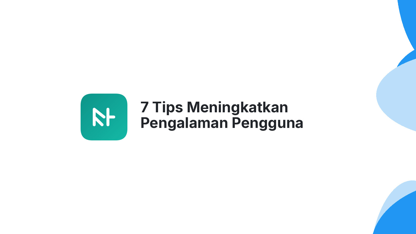 7 Tips Meningkatkan Pengalaman Pengguna Melalui Desain Website