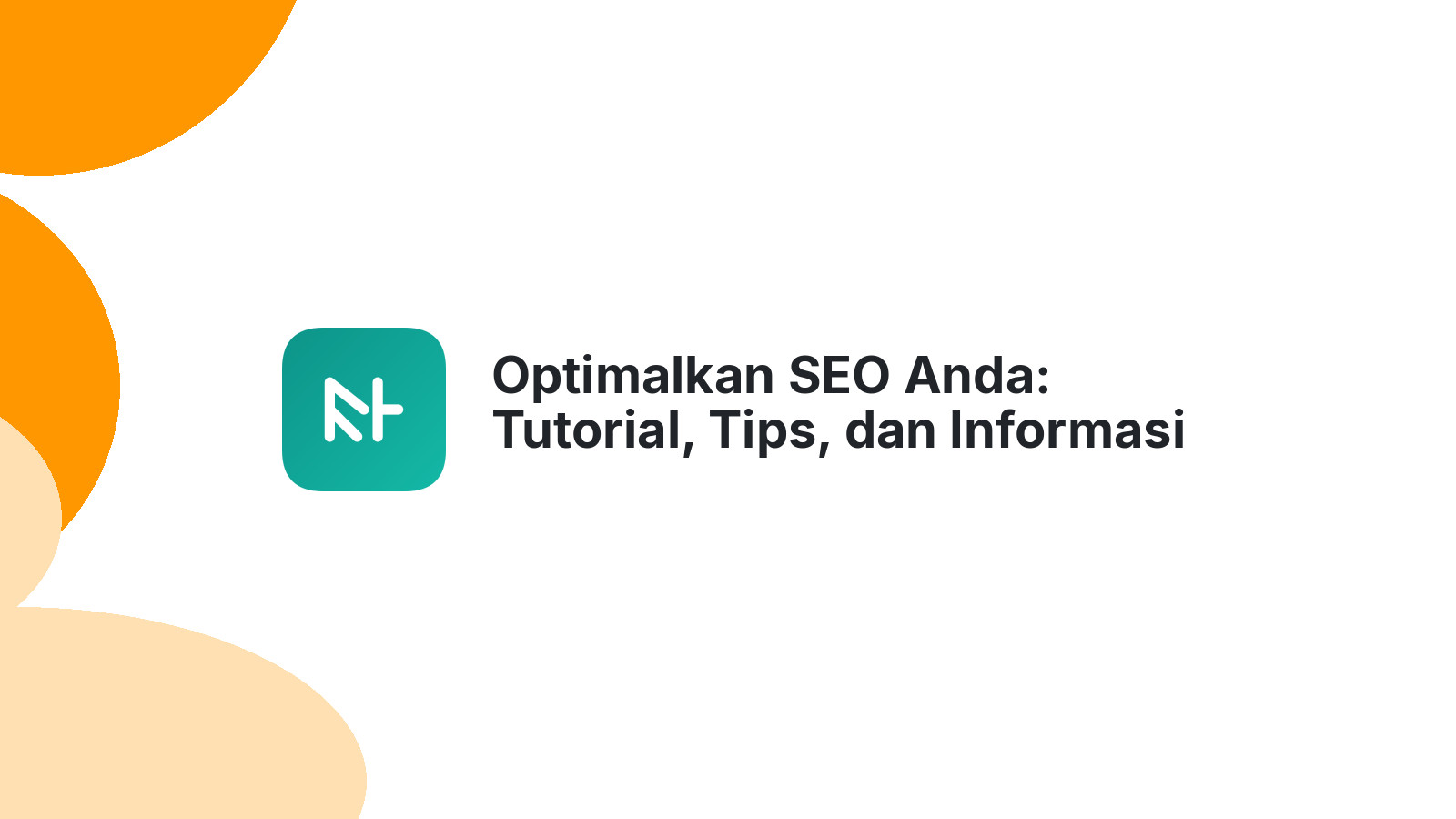 Optimalkan SEO Anda: Tutorial, Tips, dan Informasi CMLABS