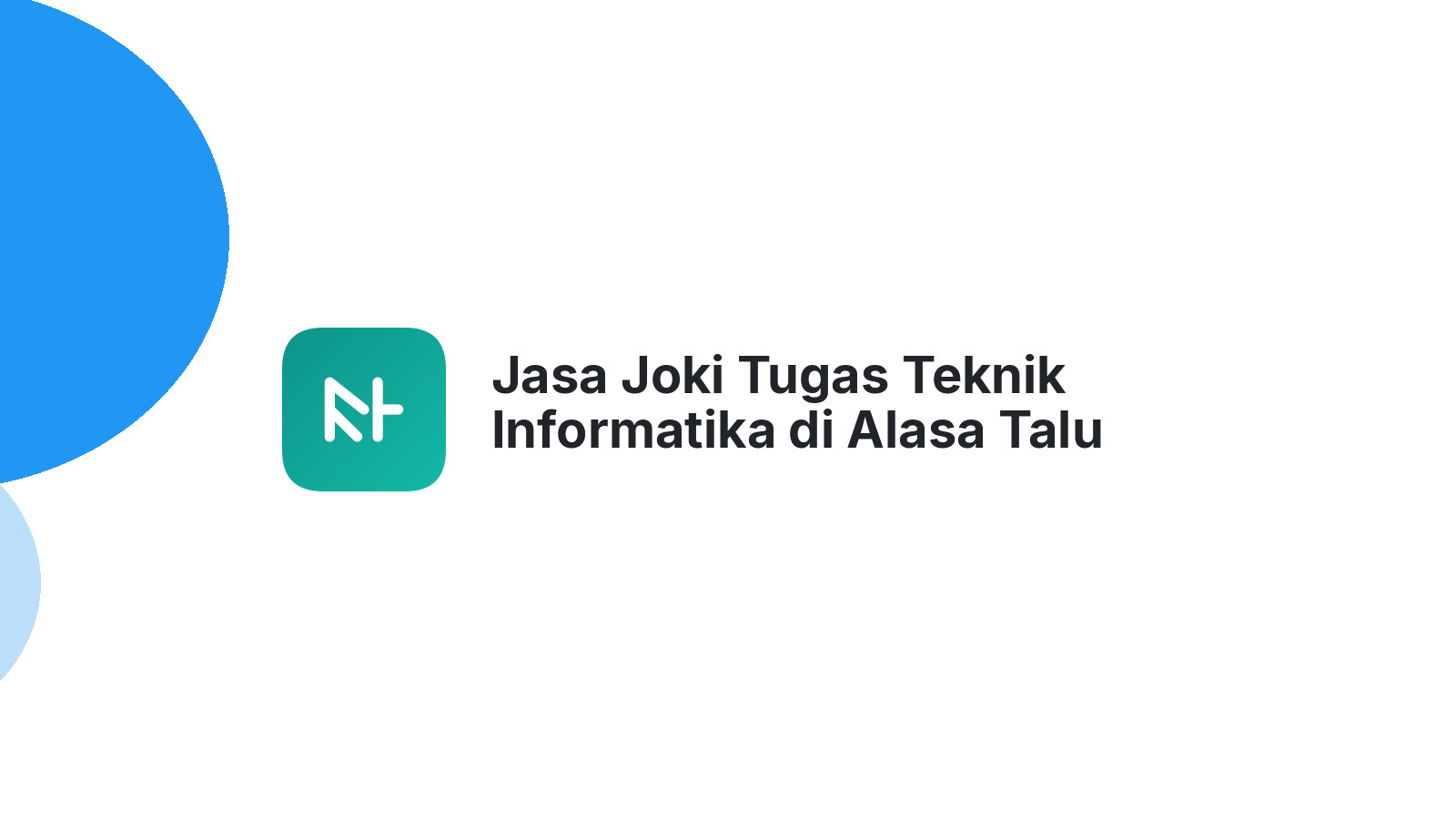 Jasa Joki Tugas Teknik Informatika di Alasa Talu Muzoi