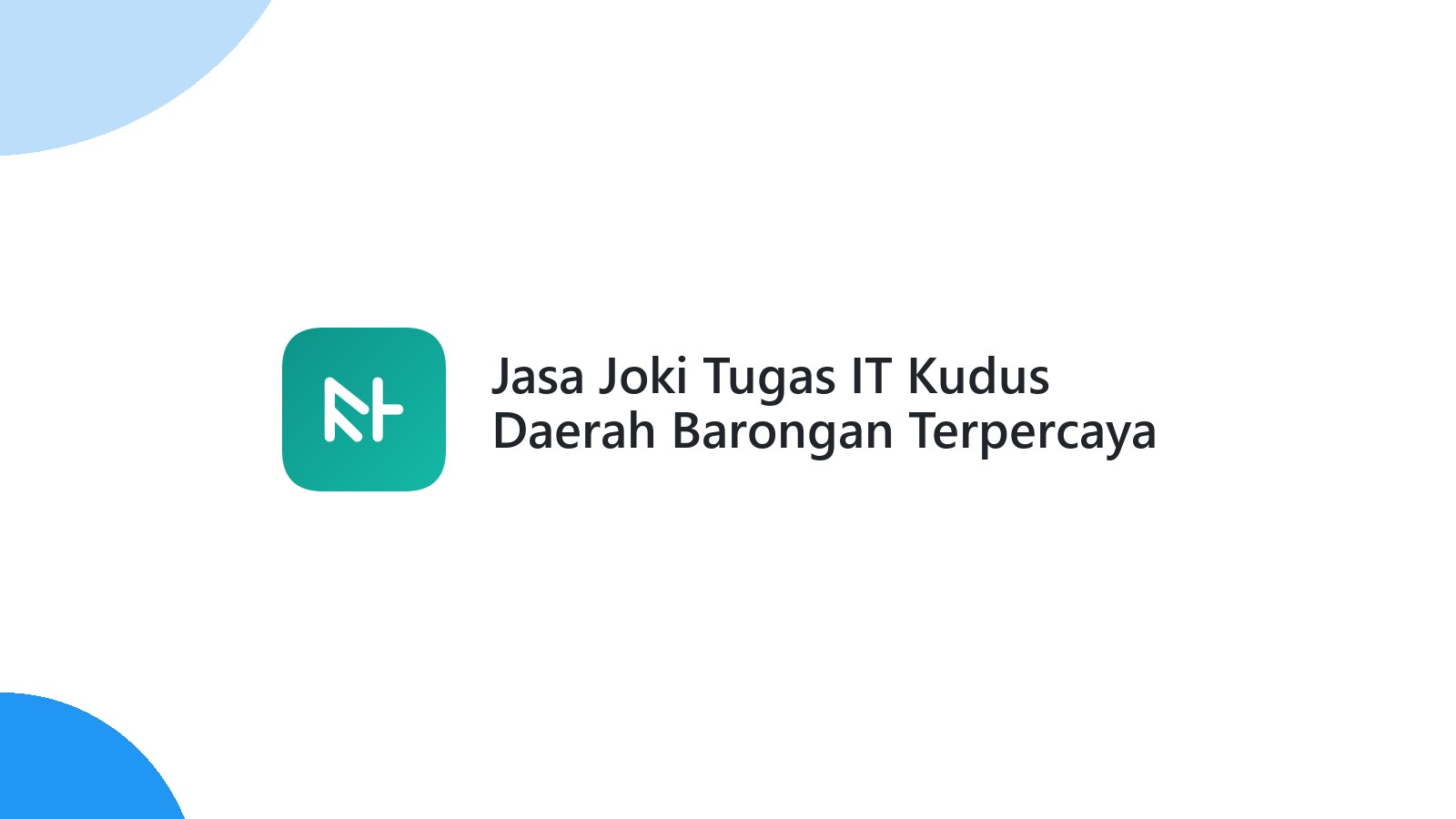 Jasa Joki Tugas IT Kudus Daerah Barongan Terpercaya