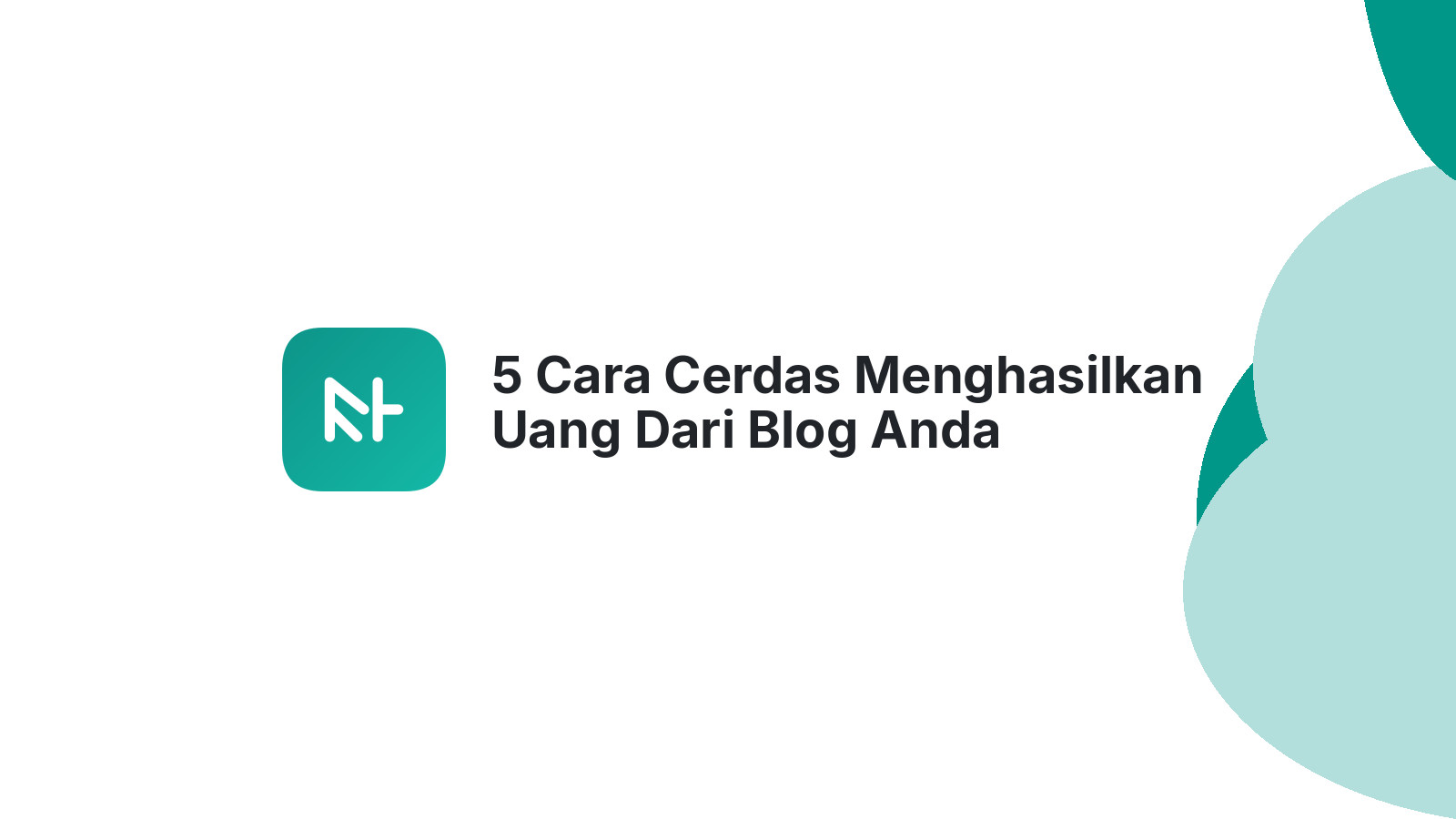 5 Cara Cerdas Menghasilkan Uang Dari Blog Anda