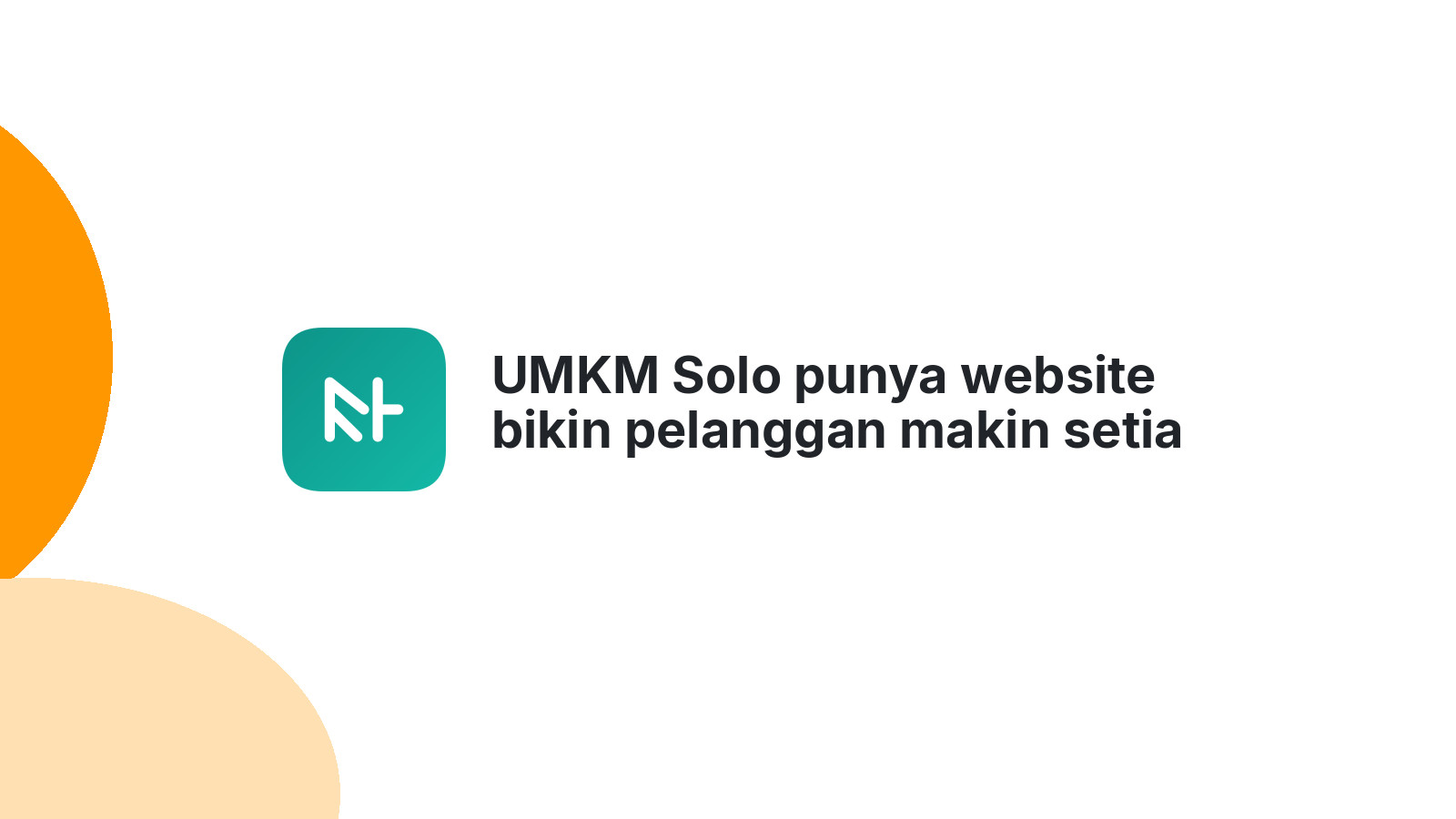 UMKM Solo punya website bikin pelanggan makin setia 2026