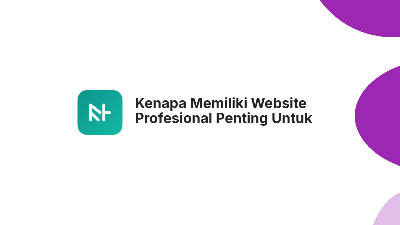 Kenapa Memiliki Website Profesional Penting Untuk Bisnis Anda Di Semarang