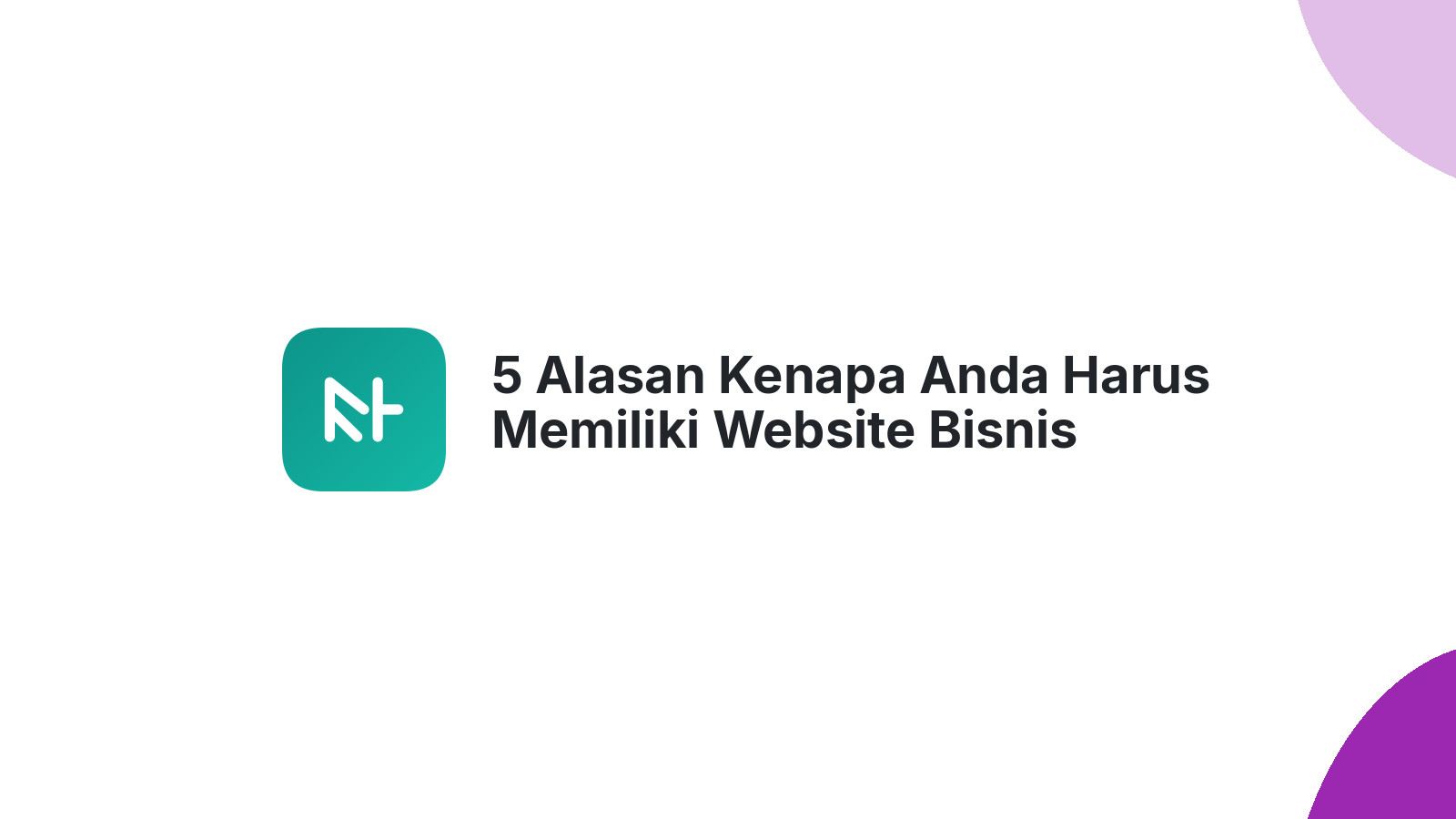 5 Alasan Kenapa Anda Harus Memiliki Website Bisnis Sendiri