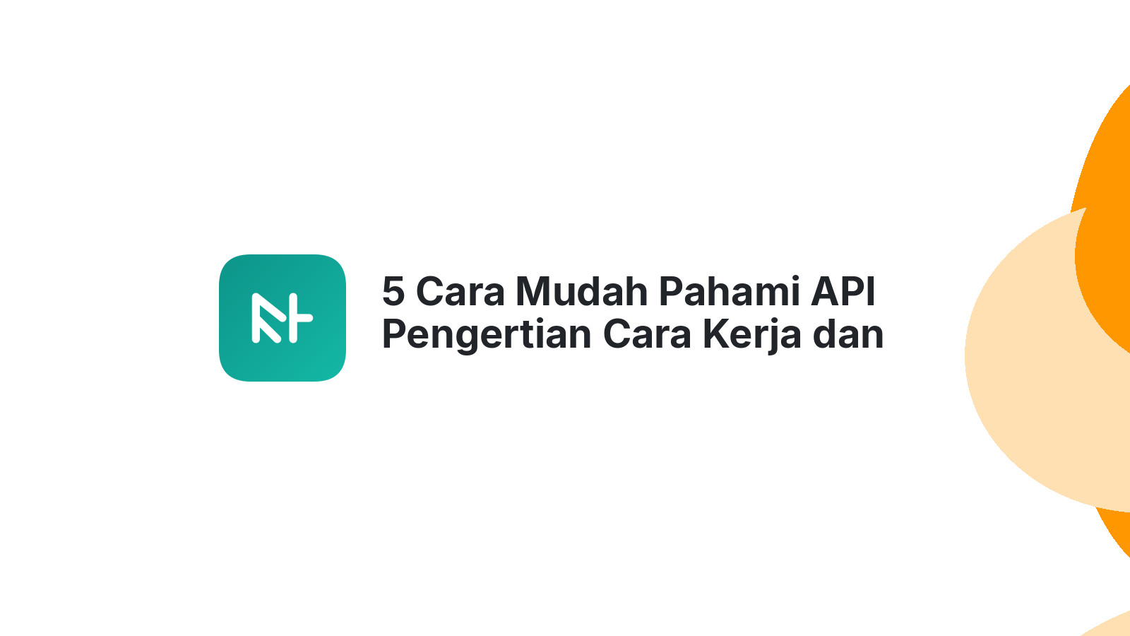 5 Cara Mudah Pahami API Pengertian Cara Kerja dan SDK