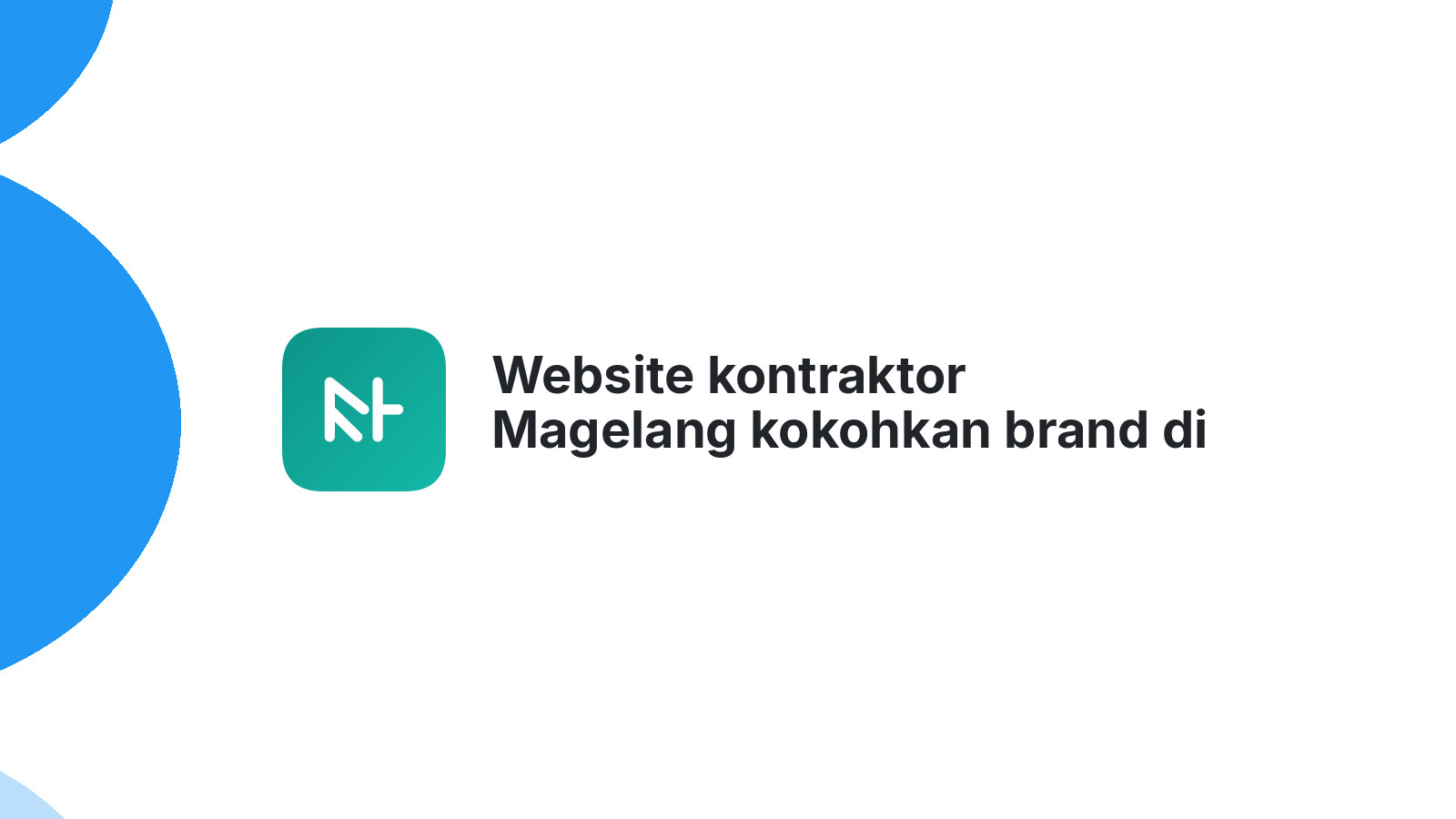 Website kontraktor Magelang kokohkan brand di pasar