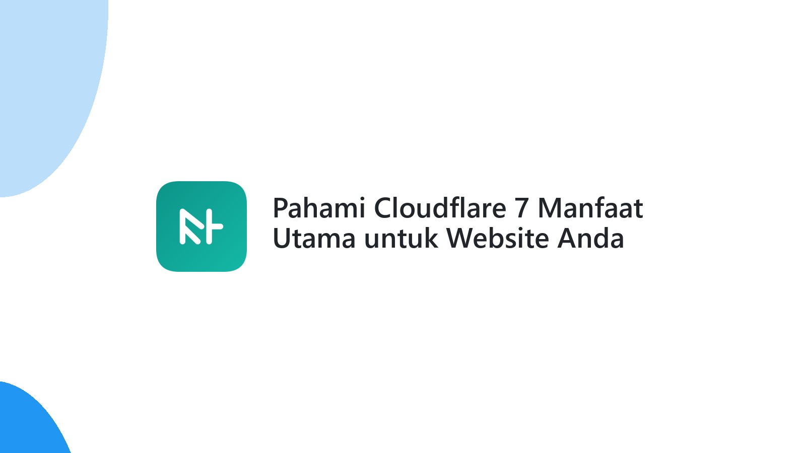 Pahami Cloudflare 7 Manfaat Utama untuk Website Anda