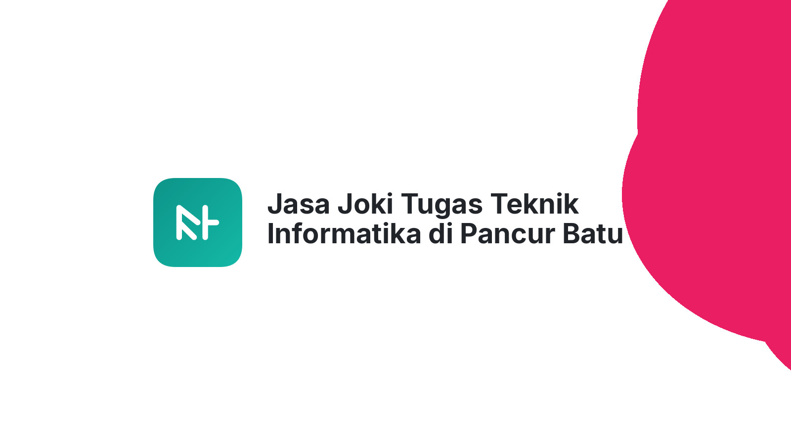 Jasa Joki Tugas Teknik Informatika di Pancur Batu