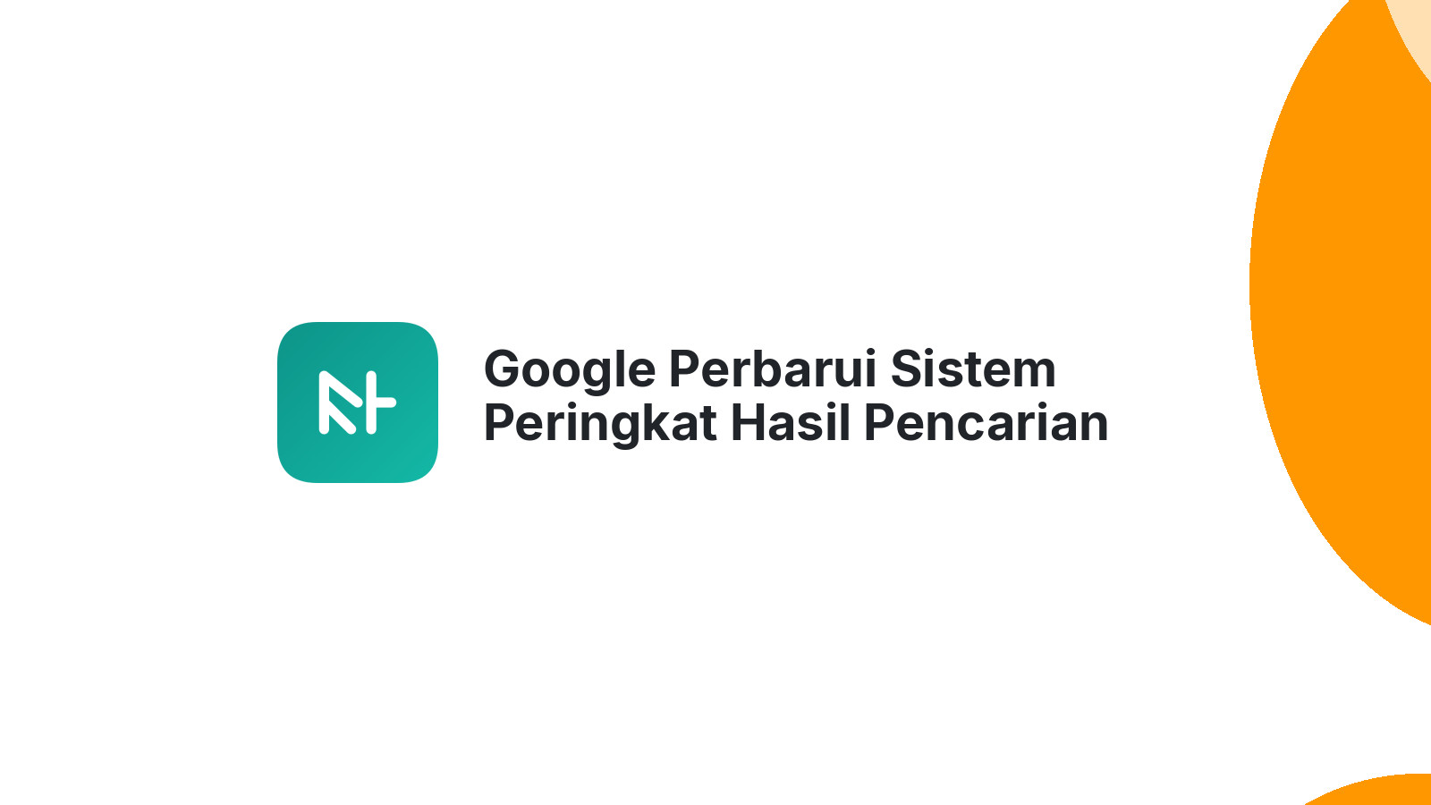 Google Perbarui Sistem Peringkat Hasil Pencarian