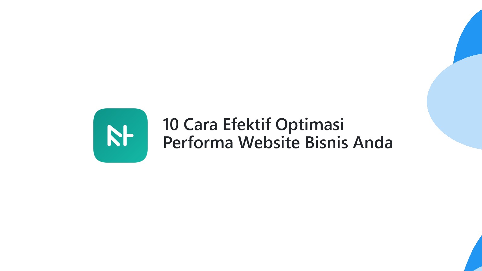 10 Cara Efektif Optimasi Performa Website Bisnis Anda