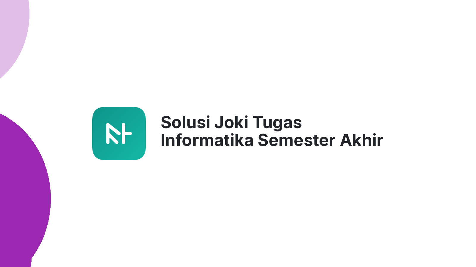 Solusi Joki Tugas Informatika Semester Akhir