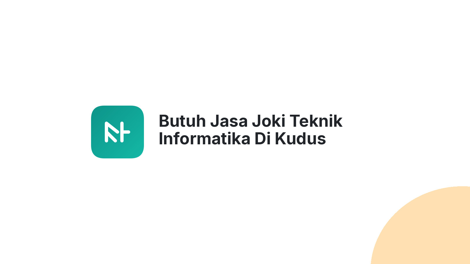 Butuh Jasa Joki Teknik Informatika Di Kudus Wilayah Padurenan