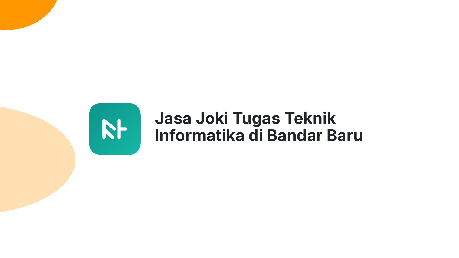 Jasa Joki Tugas Teknik Informatika di Bandar Baru