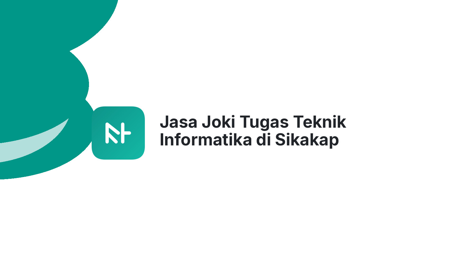 Jasa Joki Tugas Teknik Informatika di Sikakap